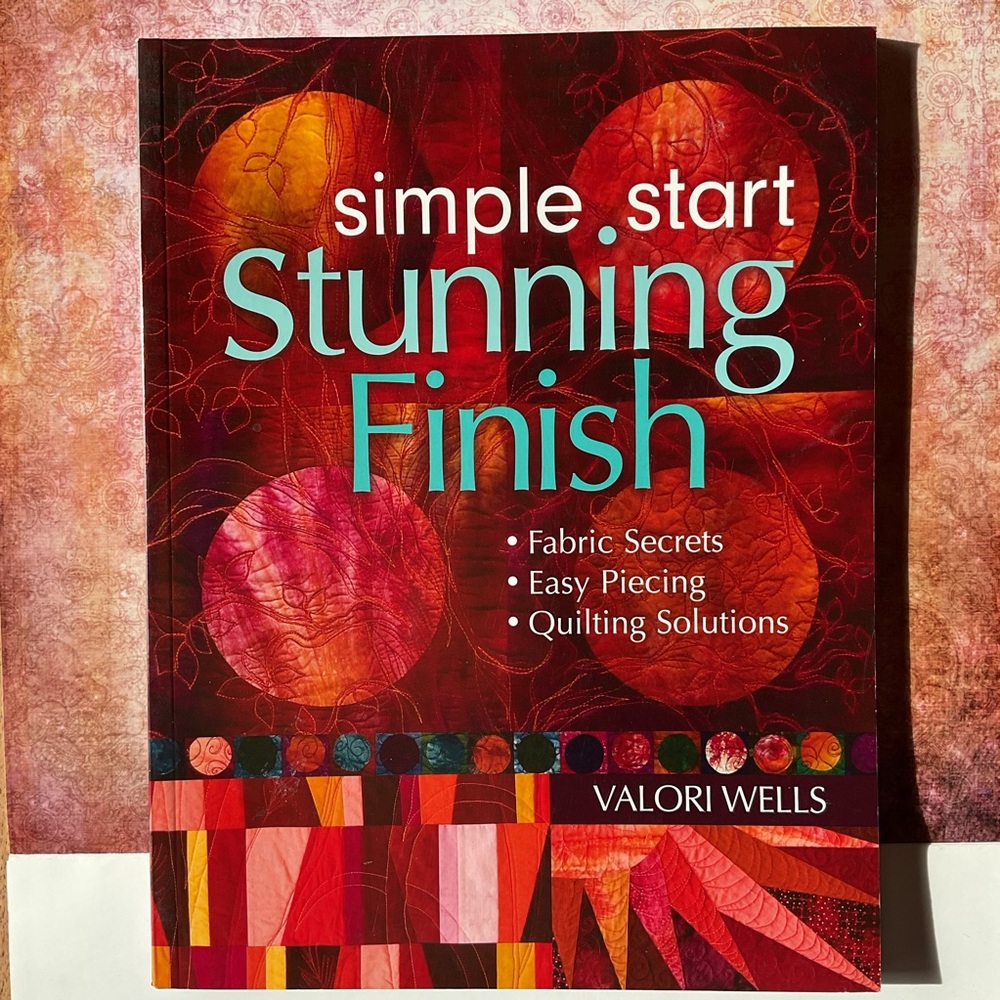 Simple Start, Stunning Finish by Valori Wells